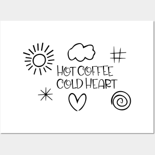 Hot coffee cold heart Posters and Art